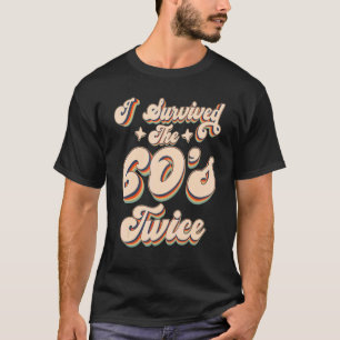 Camiseta Sobreviví a los años 60 dos sesenta y setenta años