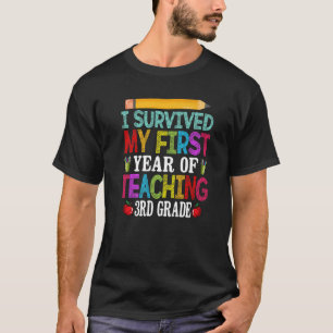 Camiseta Sobreviví A Mi Primer Año Enseñando Té De Tercer G