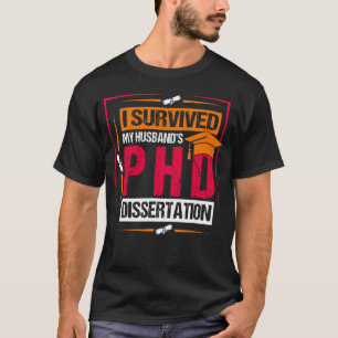 Camiseta Sobreviví A Mis Esposos De La Disertación Phd Stud