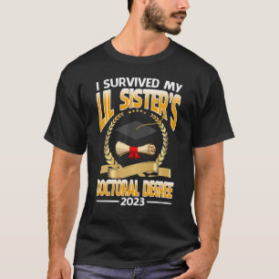 Camiseta Sobreviví al doctorado de mi hermana menor 2023 Gr