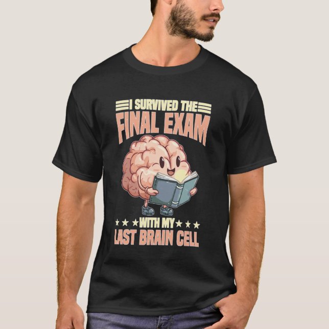 Camiseta Sobreviví al examen final con mi última célula cer (Anverso)