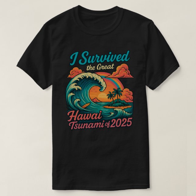 Camiseta Sobreviví al gran tsunami de Hawái de 2025 (Diseño del anverso)