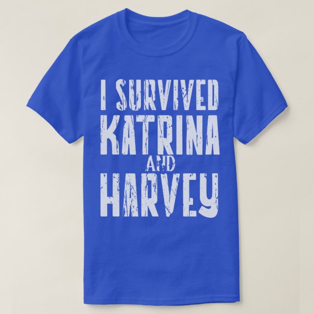 Camiseta SOBREVIVÍ AL HURACÁN KATRINA Y A HARVEY TShirt (Diseño del anverso)
