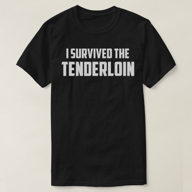 Camiseta Sobreviví Al Tenderloin San Francisco (Diseño del anverso)