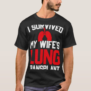 Camiseta Sobreviví al trasplante de pulmón de mi esposa, nu