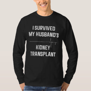 Camiseta Sobreviví al trasplante de riñón de mi esposo