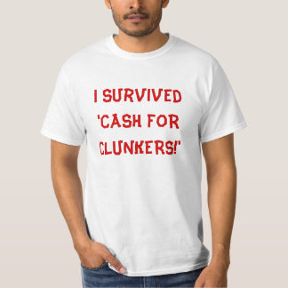 Camiseta ¡Sobreviví el 'EFECTIVO PARA los CLUNKERS! '