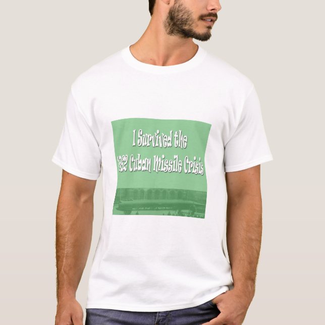 Camiseta Sobreviví la crisis de misil cubano 1962 (Anverso)
