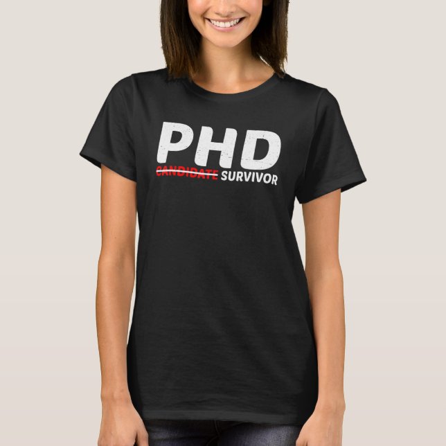 Camiseta Sobreviviente Candidato De Phd (Anverso)