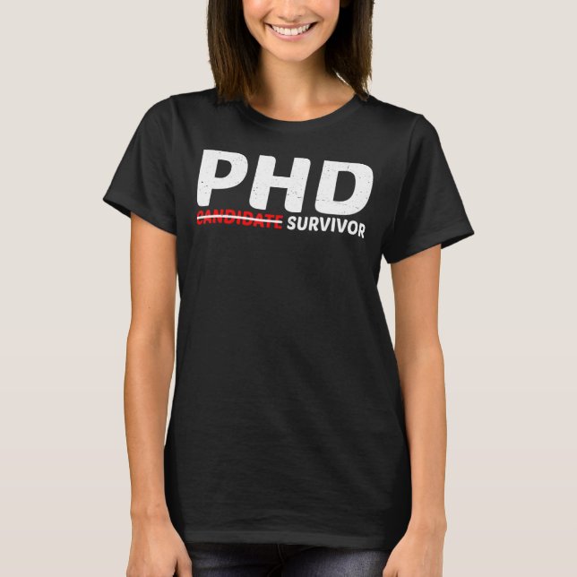 Camiseta Sobreviviente Candidato De Phd (Anverso)