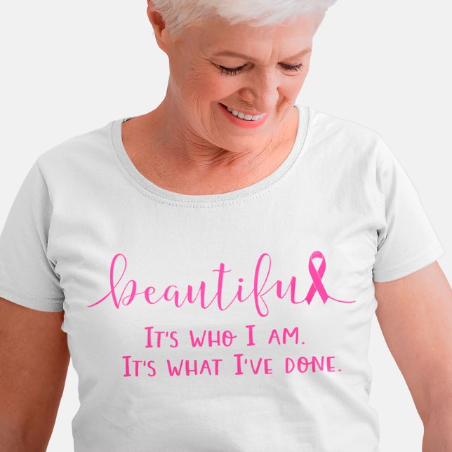 Camiseta Sobreviviente de cáncer de mama Hermoso Es Lo Que  (Subido por el creador)