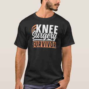 Camiseta Sobreviviente de cirugía de rodilla rodillas Ópera