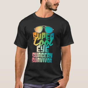 Camiseta Sobreviviente de cirugía ocular  Catarata Glaucoma
