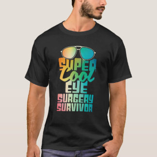 Camiseta Sobreviviente de cirugía ocular Catarata Glaucoma
