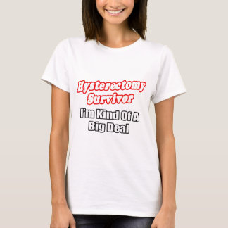 Camiseta Sobreviviente de la histerectomía... gran cosa