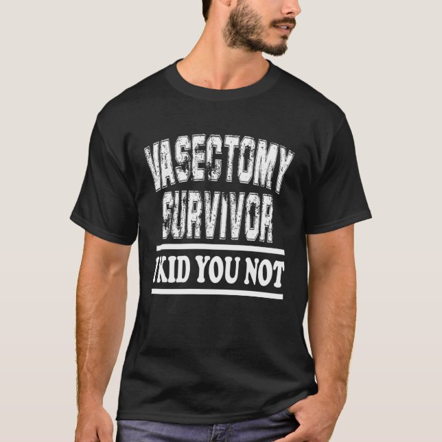 Camiseta Sobreviviente de la vasectomía No es Vasectomía (Anverso)