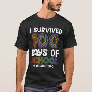 Camiseta Sobrevivió A 100 Días De Escuela 80 Días Para Ir A