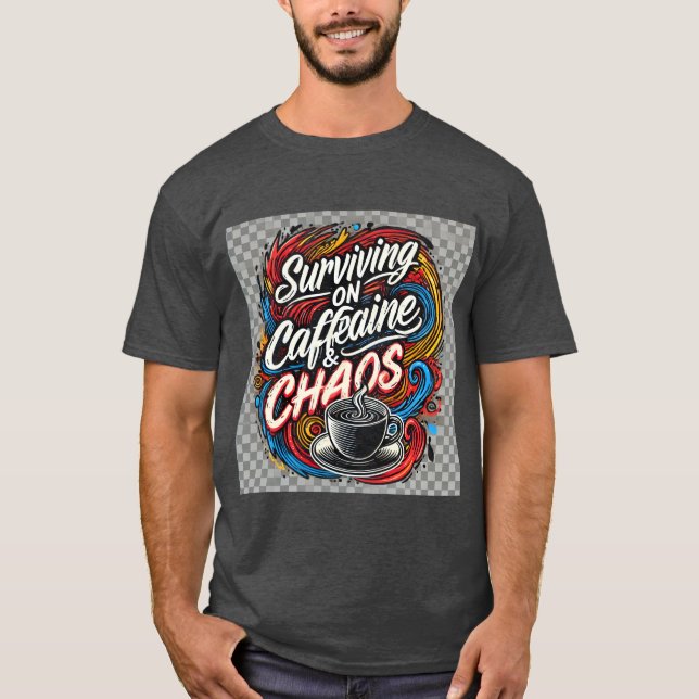 Camiseta Sobrevivir En La Cafeína Y El Caos (Anverso)