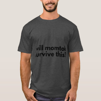 Camiseta ¿Sobrevivirá MomTok a su amiga amigos chica