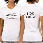 Camiseta sobrina De La Novia | I Do Crew White<br><div class="desc">Este tee blanco de la soltera es para la sobrina de la novia. Para editar el texto,  haga clic en el botón de personalización. Recuerde editar ambos lados.</div>