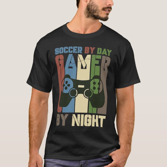 Camiseta Soccer By Day Gamer By Night Soccer Goal Gaming De (Anverso)