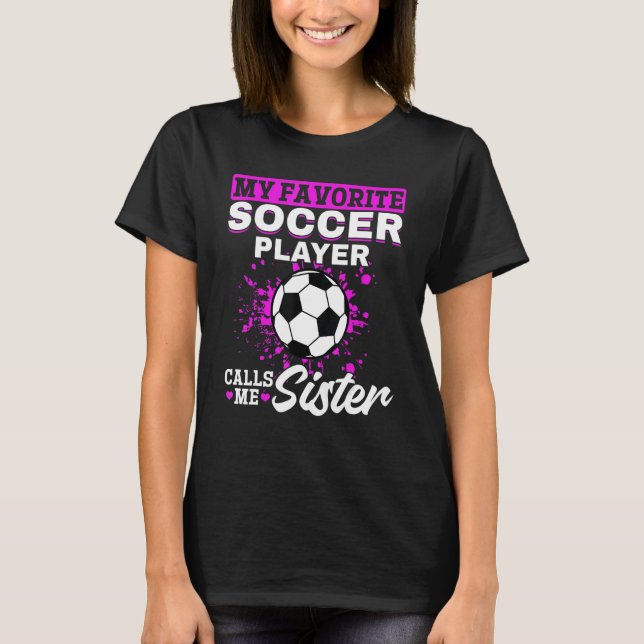 Camiseta Soccer Game Day  My Favorite Soccer Player Calls M (Anverso)