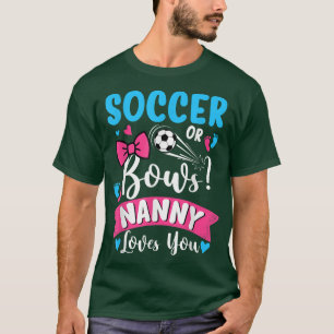 Camiseta Soccer Or Bows Nanny Loves You Gender Reveal Baby 