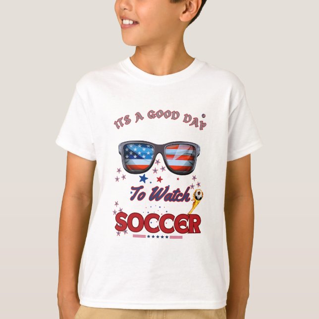 Camiseta Soccer T-Shirt | “It’s a Good Day to Watch Soccer" (Anverso)