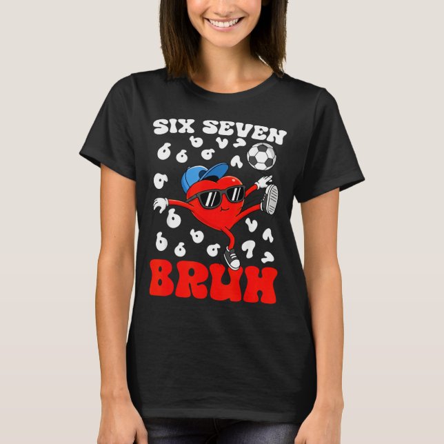 Camiseta Soccer Valentine Funny Six Seven 6 7 Heart Meme Br (Anverso)