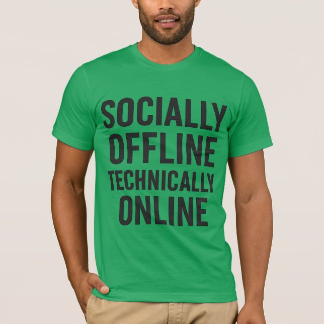 Camiseta Social Offline, Técnicamente Online - Humor Tecnol (Anverso)