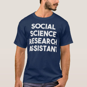 Camiseta Social Science Research Assistant 