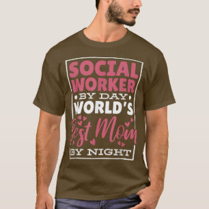 Camiseta Social Worker By Day Worlds Best Mom By Night