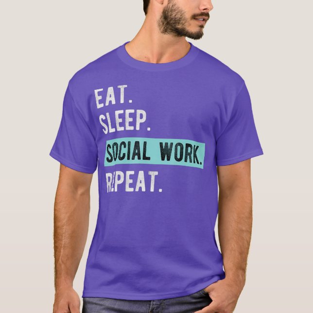 Camiseta Social Worker Gift  Eat Sleep Social Work Repeat (Anverso)