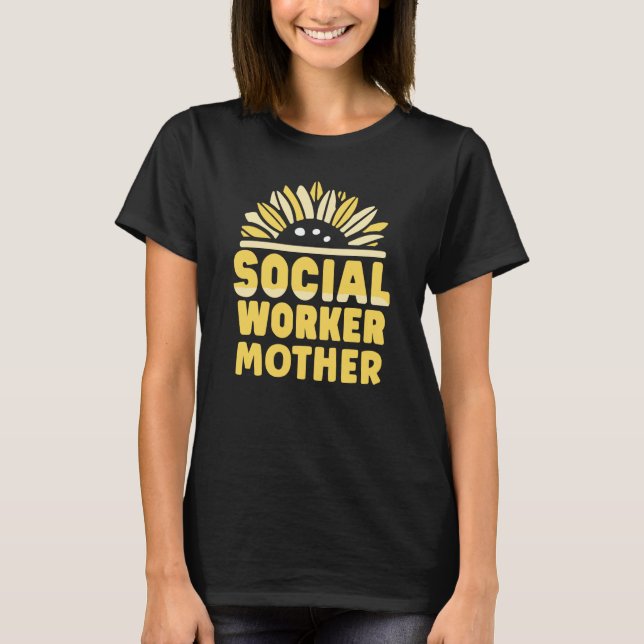 Camiseta Social Worker Mother Occupation Social Work Job Sa (Anverso)