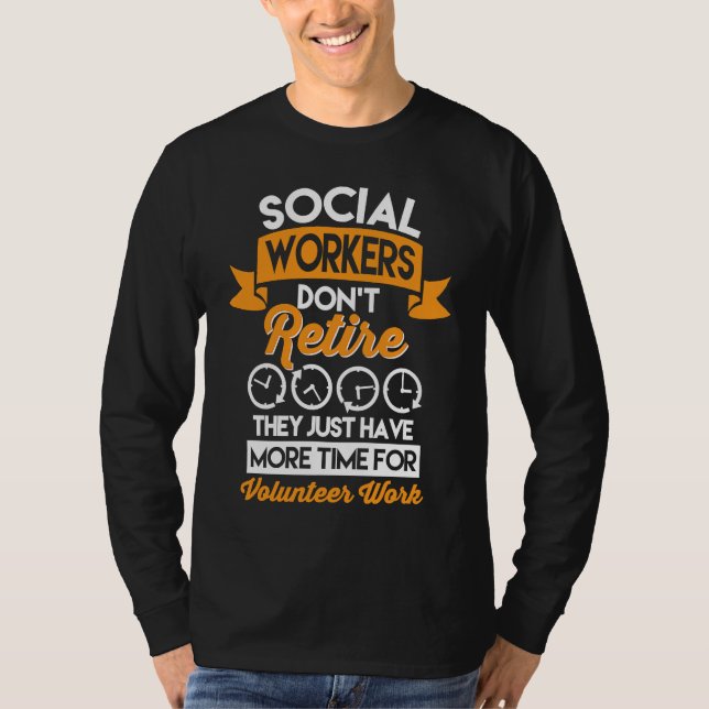Camiseta Social Workers Don't Retire Case Manager Social Wo (Anverso)
