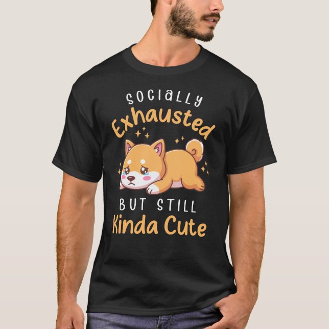 Camiseta Socially Exhausted But Still Cute - Shiba Inu (Anverso)