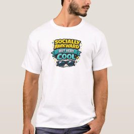 Camiseta Socialmente Torpe Pero Muy Genial