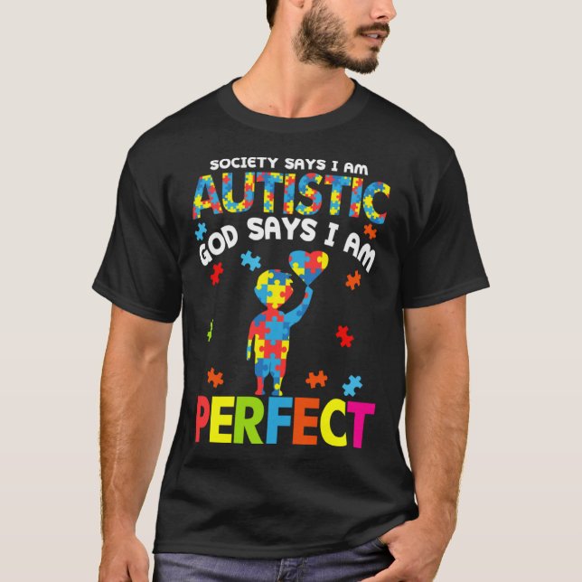 Camiseta Society Says Autistic God Says I m Perfect Autism  (Anverso)