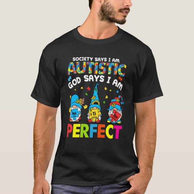 Camiseta Society Says Autistic God Says I m Perfect Autism  (Anverso)
