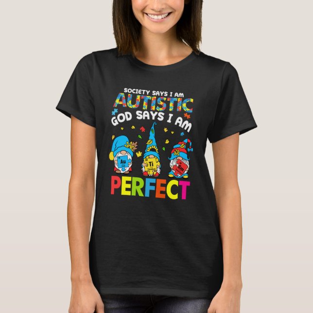 Camiseta Society Says Autistic God Says I m Perfect Autism  (Anverso)