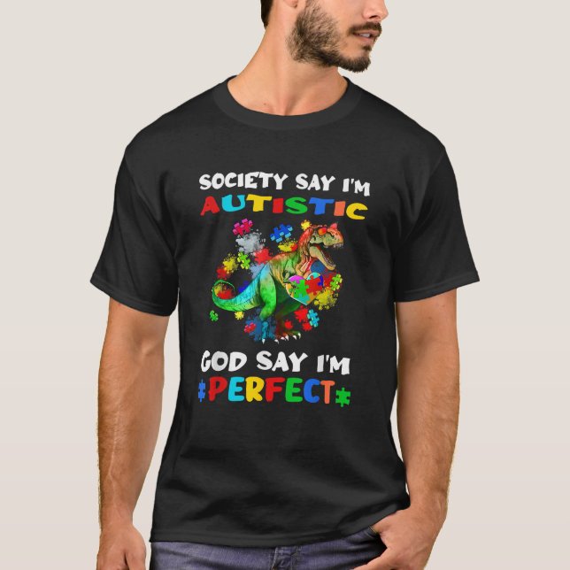 Camiseta Society Says I m Autistic God Says I m Perfect Aut (Anverso)