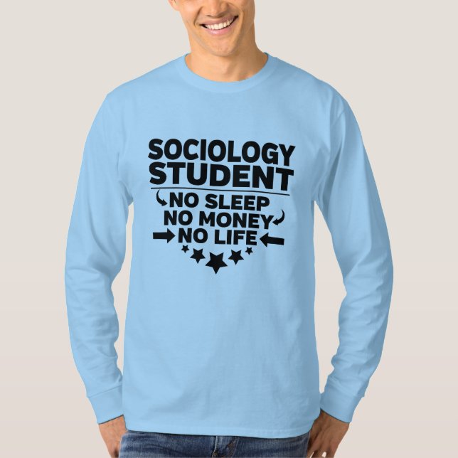 Camiseta Sociology College Student sin vida ni dinero (Anverso)