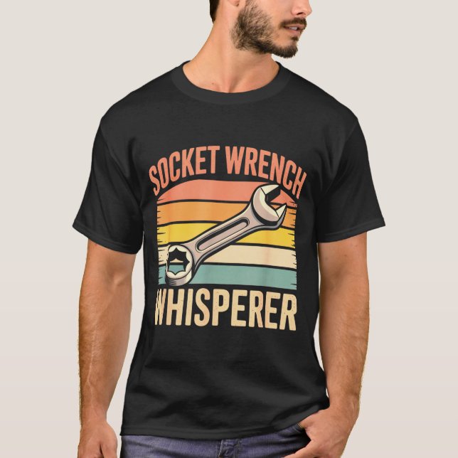 Camiseta Socket Wrench Whisperer Retro Mechanic Crew Auto T (Anverso)