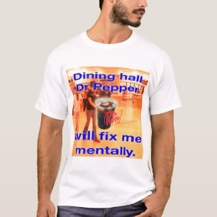 Camiseta soda del comedor me arreglará