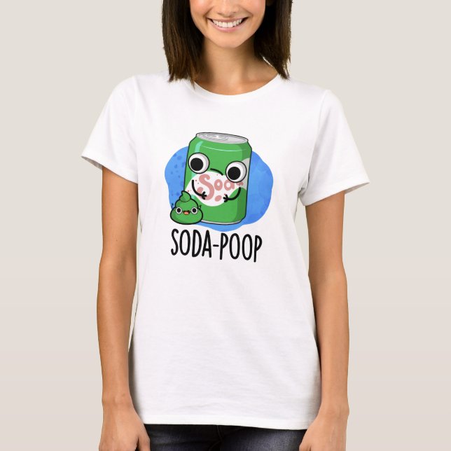Camiseta Soda Poop Funny Bebe Pun (Anverso)