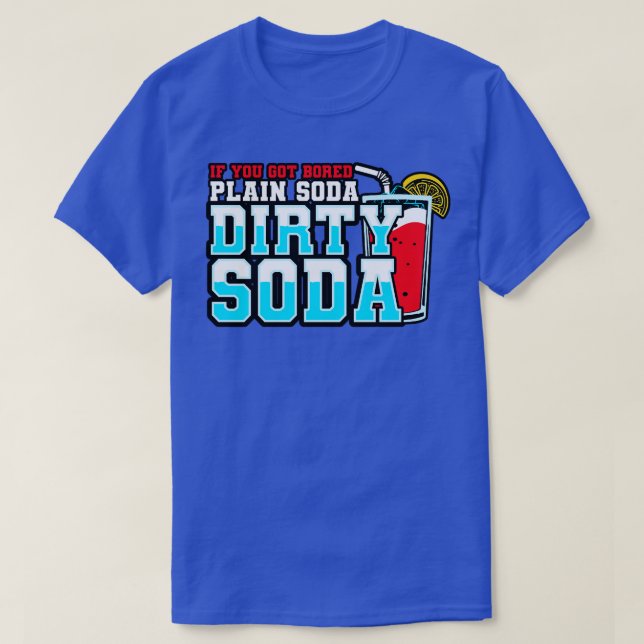 Camiseta Soda Sucia Si Te Aburras De Soda Llanta Prueba Di (Diseño del anverso)