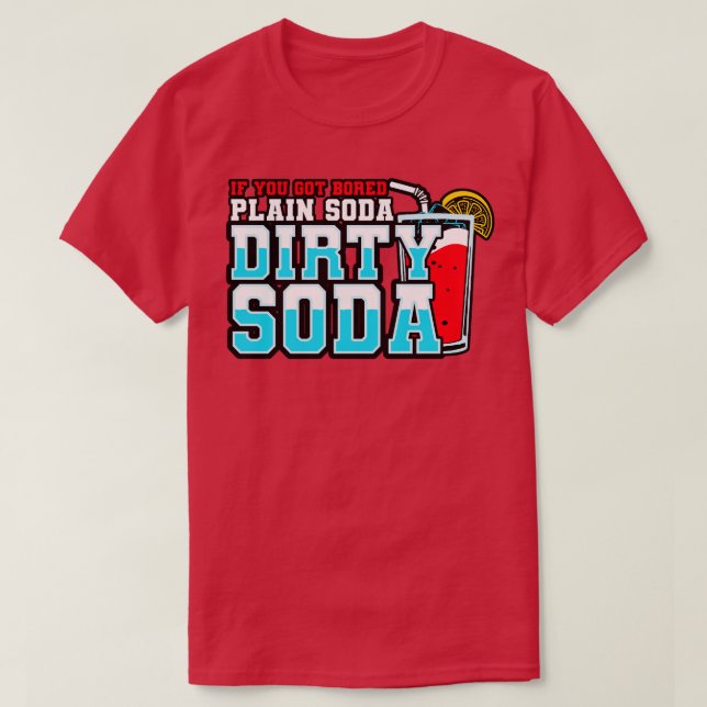 Camiseta Soda Sucia Si Te Aburras De Soda Llanta Prueba Di (Diseño del anverso)