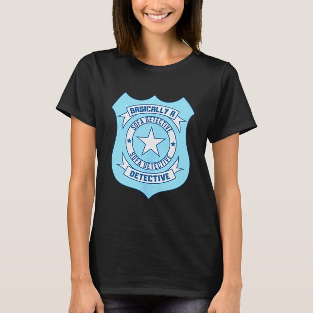 Camiseta Sofa Detective Badge Funny True Crime Basically A  (Anverso)