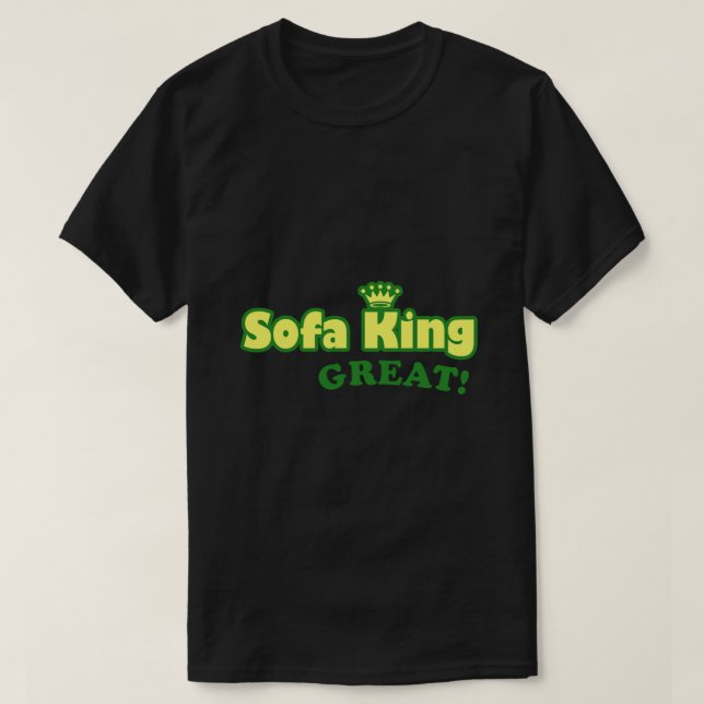 Camiseta Sofa King Great (Diseño del anverso)