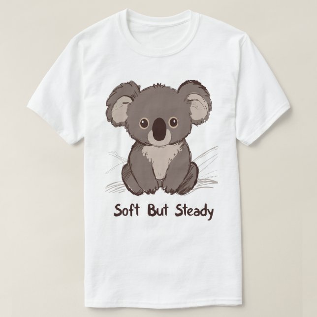 Camiseta Soft But Steady Cute Koala (Diseño del anverso)